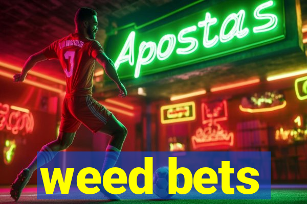 weed bets